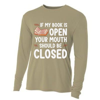 If My Book Is Open Your Mouth Should Be Closed Cooling Performance Long Sleeve Crew