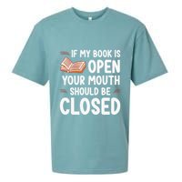 If My Book Is Open Your Mouth Should Be Closed Sueded Cloud Jersey T-Shirt