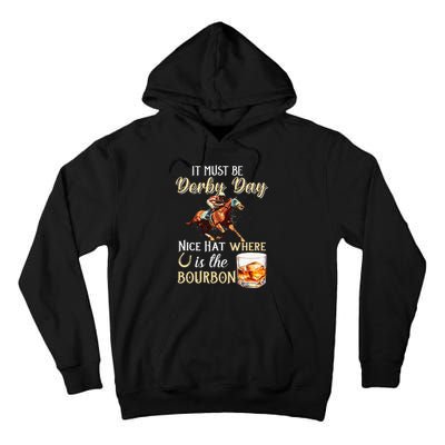 ItS Must Be Derby Day Bourbon Horse Racing Tall Hoodie