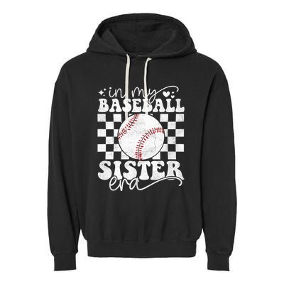 In My Baseball Sister Era Baseball Sister Garment-Dyed Fleece Hoodie