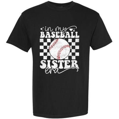 In My Baseball Sister Era Baseball Sister Garment-Dyed Heavyweight T-Shirt