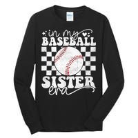 In My Baseball Sister Era Baseball Sister Tall Long Sleeve T-Shirt