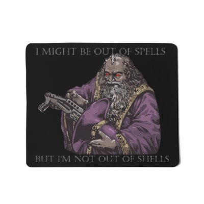 I Might Be Out Of Spells But IM Not Out Of Shells Mousepad