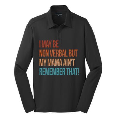 I May Be Non Verbal But My Mama Ain't Remember That Autism Gift Silk Touch Performance Long Sleeve Polo