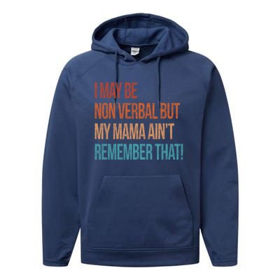 I May Be Non Verbal But My Mama Ain't Remember That Autism Gift Performance Fleece Hoodie