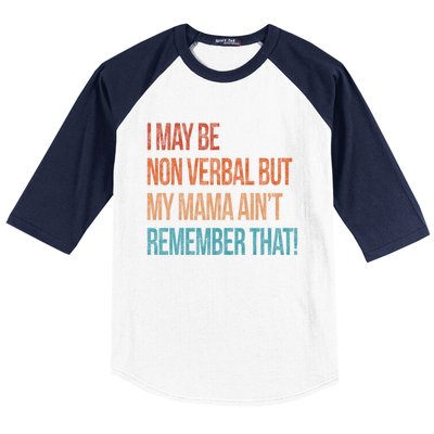 I May Be Non Verbal But My Mama Ain't Remember That Autism Gift Baseball Sleeve Shirt