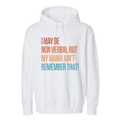 I May Be Non Verbal But My Mama Ain't Remember That Autism Gift Garment-Dyed Fleece Hoodie