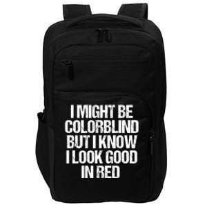 I Might Be Color Blind Funny Sayings Quote Impact Tech Backpack