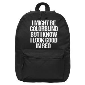 I Might Be Color Blind Funny Sayings Quote 16 in Basic Backpack