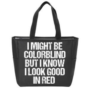 I Might Be Color Blind Funny Sayings Quote Zip Tote Bag