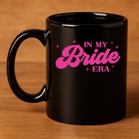 In My Bride Era Wedding Funny 11oz C Handle Ceramic Mug