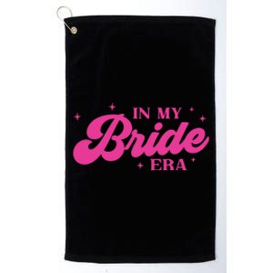 In My Bride Era Wedding Funny Platinum Collection Golf Towel