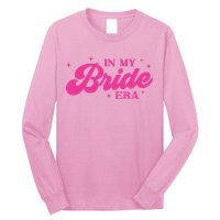 In My Bride Era Wedding Funny Long Sleeve Shirt