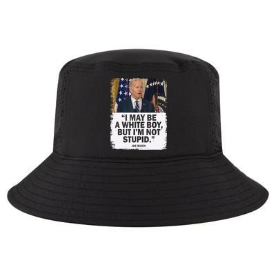 I May Be A White Boy But I'm Not Stupid Biden Cool Comfort Performance Bucket Hat