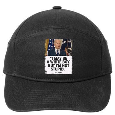I May Be A White Boy But I'm Not Stupid Biden 7-Panel Snapback Hat