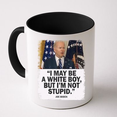 I May Be A White Boy But I'm Not Stupid Biden Mug