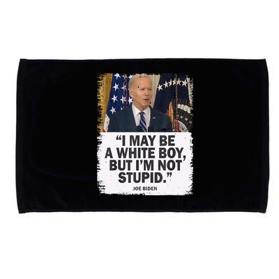 I May Be A White Boy But I'm Not Stupid Biden Microfiber Hand Towel
