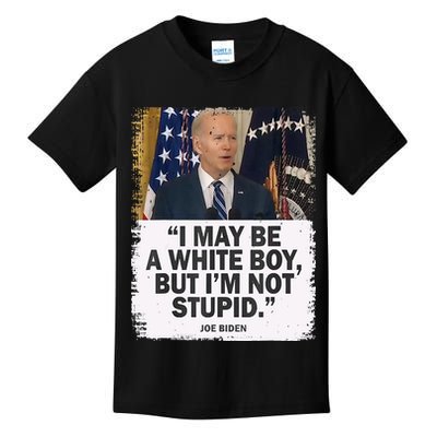 I May Be A White Boy But I'm Not Stupid Biden Kids T-Shirt