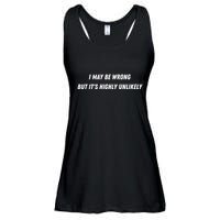 I May Be Wrong But It's Highly Unlikely Ladies Essential Flowy Tank