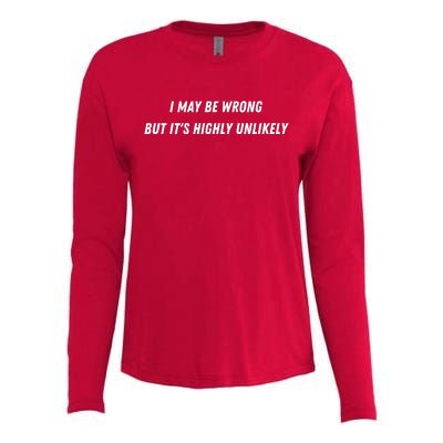 I May Be Wrong But It's Highly Unlikely Womens Cotton Relaxed Long Sleeve T-Shirt