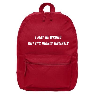 I May Be Wrong But It's Highly Unlikely 16 in Basic Backpack