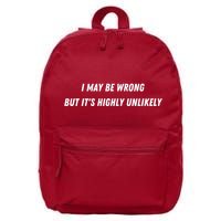 I May Be Wrong But It's Highly Unlikely 16 in Basic Backpack
