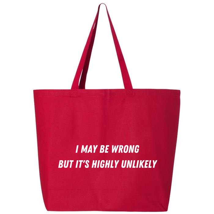 I May Be Wrong But It's Highly Unlikely 25L Jumbo Tote