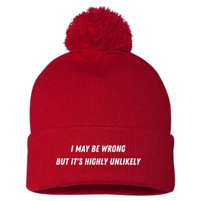 I May Be Wrong But It's Highly Unlikely Pom Pom 12in Knit Beanie