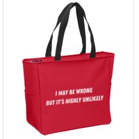 I May Be Wrong But It's Highly Unlikely Zip Tote Bag