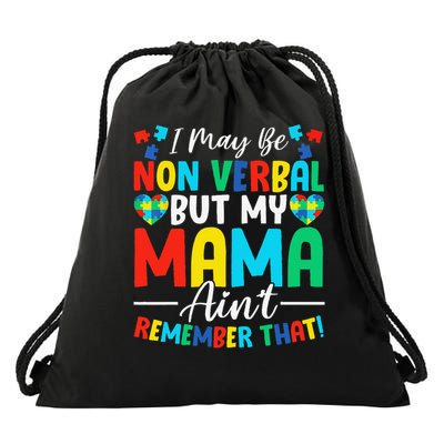 I May Be Non Verbal But My Mama Aint Remember That Autism Drawstring Bag