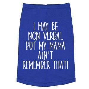 I May Be Non Verbal But My Mama AinT Remember That Autism Gift Doggie Tank