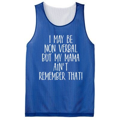 I May Be Non Verbal But My Mama AinT Remember That Autism Gift Mesh Reversible Basketball Jersey Tank