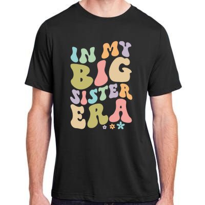 In My Big Sister Era Groovy Cute Big Sis Adult ChromaSoft Performance T-Shirt