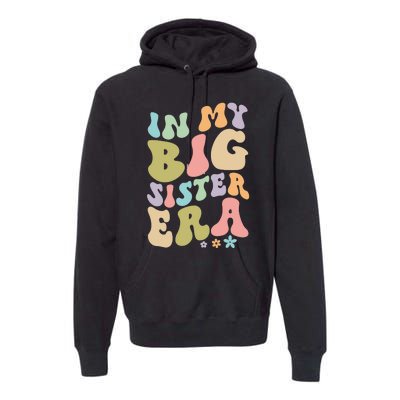 In My Big Sister Era Groovy Cute Big Sis Premium Hoodie