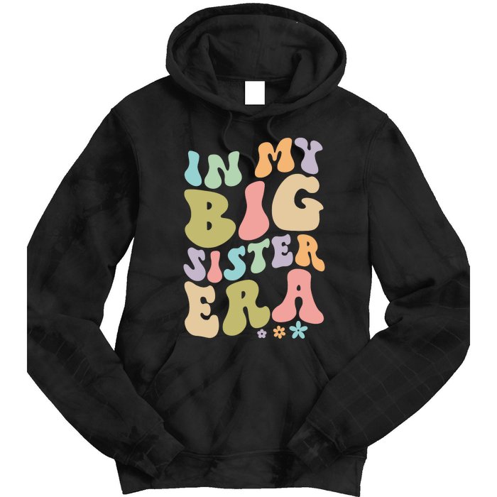 In My Big Sister Era Groovy Cute Big Sis Tie Dye Hoodie