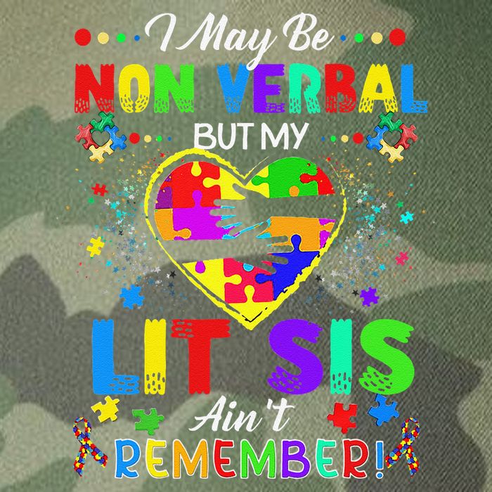 I May Be Non Verbal But My Lit Sis Aint Remember Autism Legacy Tie Dye Trucker Hat