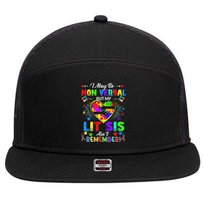 I May Be Non Verbal But My Lit Sis Aint Remember Autism 7 Panel Mesh Trucker Snapback Hat