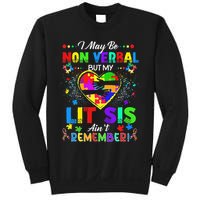 I May Be Non Verbal But My Lit Sis Aint Remember Autism Sweatshirt