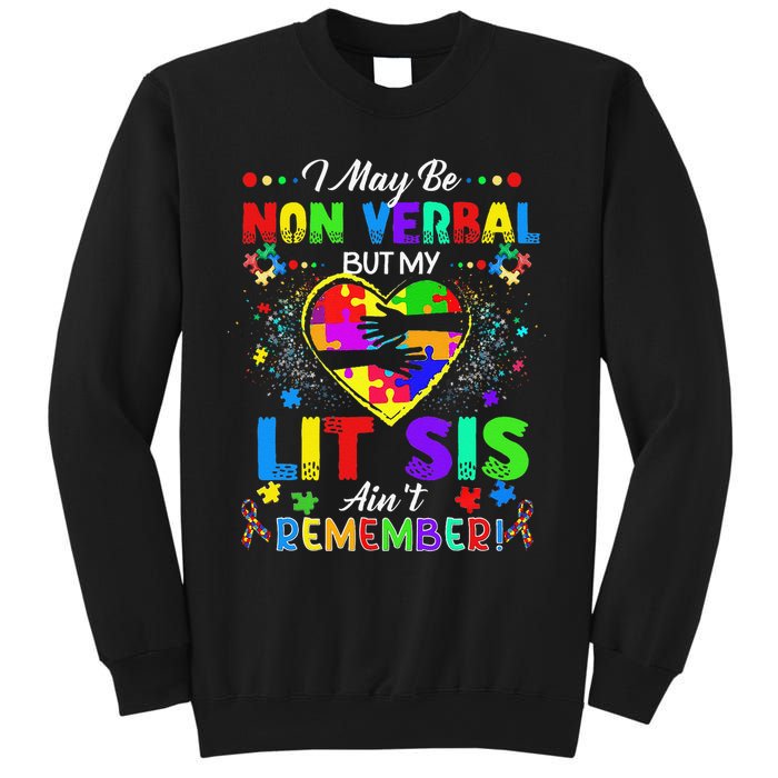 I May Be Non Verbal But My Lit Sis Aint Remember Autism Sweatshirt