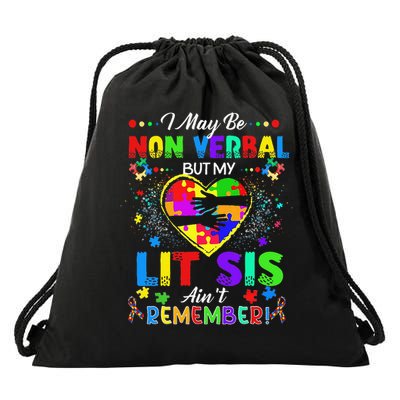 I May Be Non Verbal But My Lit Sis Aint Remember Autism Drawstring Bag