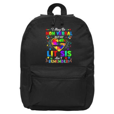 I May Be Non Verbal But My Lit Sis Aint Remember Autism 16 in Basic Backpack