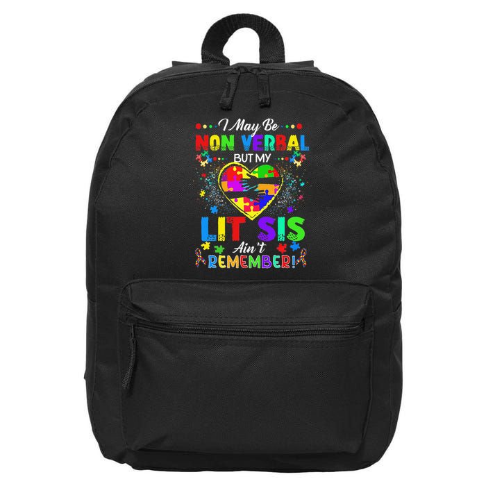 I May Be Non Verbal But My Lit Sis Aint Remember Autism 16 in Basic Backpack