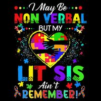 I May Be Non Verbal But My Lit Sis Aint Remember Autism 16 in Basic Backpack