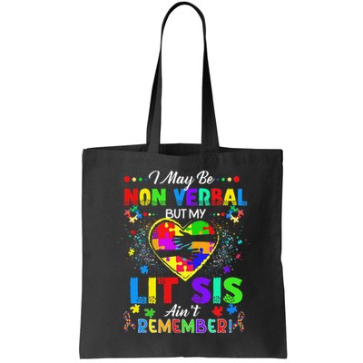 I May Be Non Verbal But My Lit Sis Aint Remember Autism Bag
