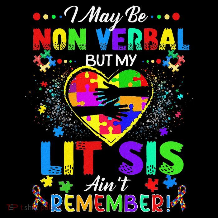 I May Be Non Verbal But My Lit Sis Aint Remember Autism Youth Performance Sprint T-Shirt