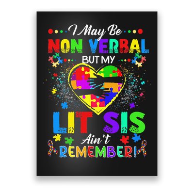 I May Be Non Verbal But My Lit Sis Aint Remember Autism Poster