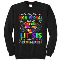 I May Be Non Verbal But My Lit Sis Aint Remember Autism Tall Sweatshirt