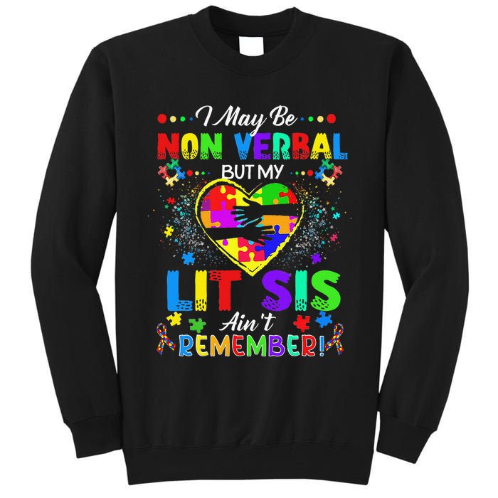I May Be Non Verbal But My Lit Sis Aint Remember Autism Tall Sweatshirt