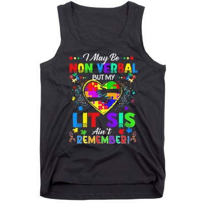 I May Be Non Verbal But My Lit Sis Aint Remember Autism Tank Top