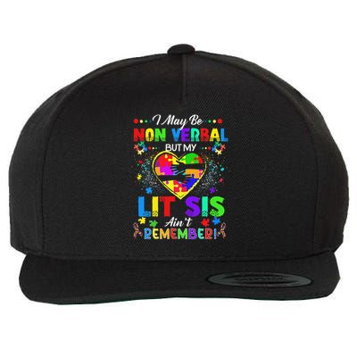 I May Be Non Verbal But My Lit Sis Aint Remember Autism Wool Snapback Cap